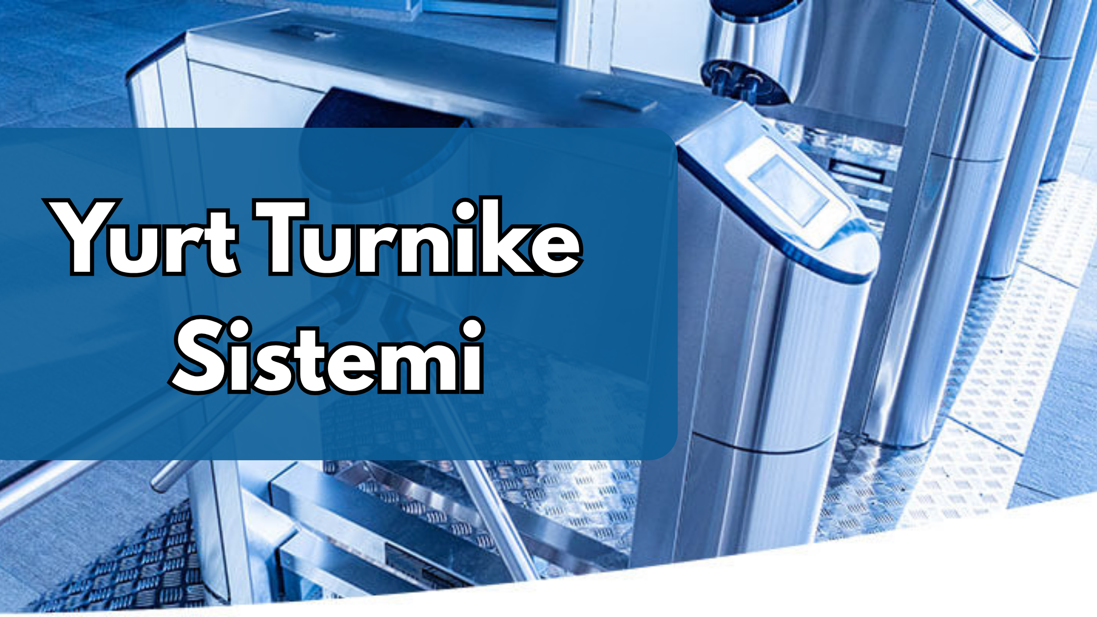 Yurt Turnike Sİstemi